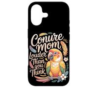 Conure Mom Louder Than You Think Conures Case for iPhone 17