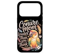 Conure Mom Louder Than You Think Conures Case for iPhone 17 Pro