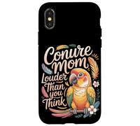 Conure Mom Louder Than You Think Conures Case for iPhone X/XS