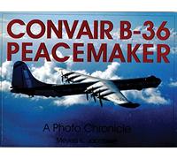 CONVAIR B 36 PEACEMAKER: A Photo Chronicle (Schiffer Military Aviation History (Paperback))