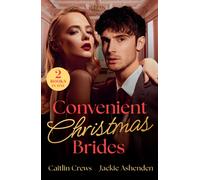 Convenient Christmas Brides : Queen Conquered by Christmas (Crowned by Christmas) / Christmas Wife Wanted