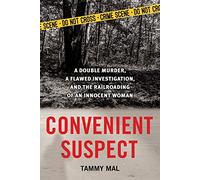 Convenient Suspect: A Double Murder, a Flawed Investigation, and the Railroading of an Innocent Woman