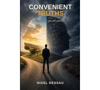 Convenient Truths: The Stories You Tell Yourself