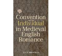 Convention and the Individual in Medieval English Romance (Studies in Medieval Romance)