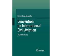 Convention on International Civil Aviation: A Commentary