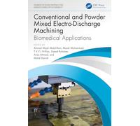 Conventional and Powder Mixed Electro-Discharge Machining: Biomedical Applications (Advances in Design, Materials and Manufacturing for Sustainability)