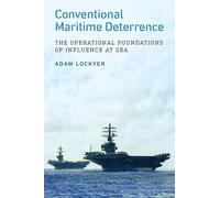 Conventional Maritime Deterrence: The Operational Foundations of Influence at Sea