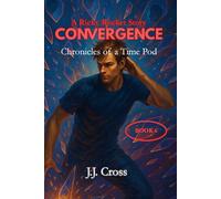 Converegence: A Ricky Rocket Story (Chronicles of the Time Pod)