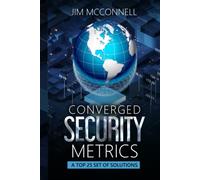 Converged Security Metrics: A Top 25 Set of Solutions