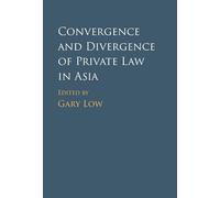 Convergence and Divergence of Private Law in Asia: Methods and Drivers