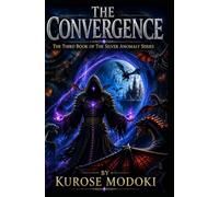 Convergence: Book three of The Silver Anomaly Series: 3