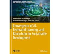 Convergence of AI, Federated Learning, and Blockchain for Sustainable Development (Advances in Science, Technology & Innovation)