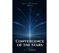 Convergence of the Stars: A Climate-Fiction Novel (Salt and Steel)