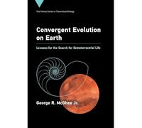 Convergent Evolution on Earth - Lessons for the Search for Extraterrestrial Life: 24 (Vienna Series in Theoretical Biology, 24)