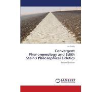 Convergent Phenomenology and Edith Stein's Philosophical Eidetics: Second Edition