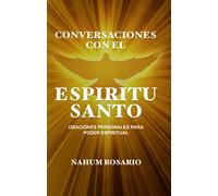 Conversaciones con el Espíritu Santo: Oraciones Personales para Poder Espiritual