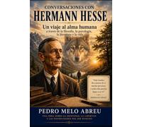 Conversaciones con Hermann Hesse: El hombre que descubrió que dentro de nosotros nunca vive una sola persona