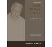 Conversaciones con José Gómez Sicre (Cuadernos de Arte)