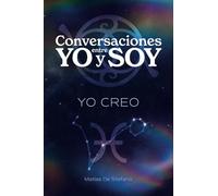 Conversaciones entre YO y SOY : YO CREO