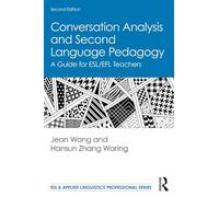 Conversation Analysis and Second Language Pedagogy: A Guide for ESL/EFL Teachers (ESL & Applied Linguistics Professional Series)