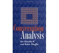 Conversation Analysis: Principles, Practices and Applications