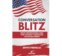 CONVERSATION BLITZ: INGLÉS CONVERSACIONAl PARA LATINOS
