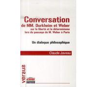Conversation de MM. Durkheim et Weber sur la liberté et le déterminisme lors du passage de M. Weber à Paris: Un dialogue philosophique.