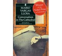 Conversation in the Cathedral : Winner of the Nobel Prize in Literature