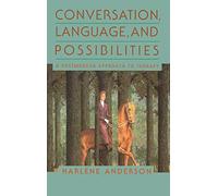 Conversation, Language, And Possibilities: A Postmodern Approach To Therapy