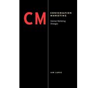Conversation Marketing: Internet Marketing Strategies