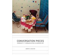 Conversation Pieces - Community and Communication in Modern Art
