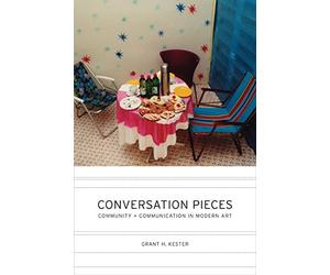 Conversation Pieces - Community and Communication in Modern Art