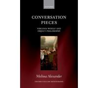 Conversation Pieces : Virginia Woolf and Object Philosophy