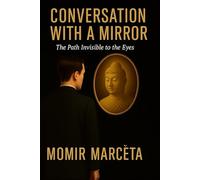 Conversation with Mirror: The Path to Silence through a Tear