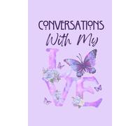 Conversation With My Love: A Grief Journal For Loss Of Spouse. This Workbook For Grief And Loss Can Also Be A Great Bereavement Gift For A Grieving Friend Or Coworker