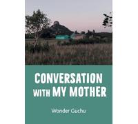Conversation With My Mother: Novel