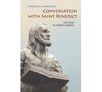 Conversation With Saint Benedict: The Rule in Today's World