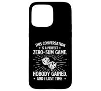 Conversation Zero-Sum Game - Sarcastic Joke Humor Sarcasm Case for iPhone 15 Pro Max