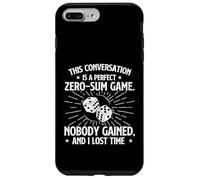 Conversation Zero-Sum Game - Sarcastic Joke Humor Sarcasm Case for iPhone 7 Plus/8 Plus