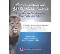 Conversational Apologetics Course: Practicing the Art of Sharing Your Faith with Others