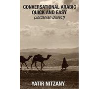 Conversational Arabic Quick and Easy: Jordanian Dialect, Jordanian Arabic, Levantine arabic colloquial