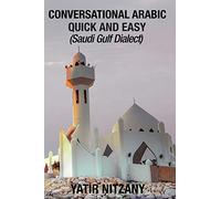 Conversational Arabic Quick and Easy: Saudi Gulf Dialect