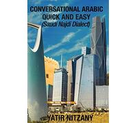 Conversational Arabic Quick and Easy: Saudi Najdi Dialect