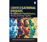 Conversational Bridges in African Feminisms: Weaving Knowledge Together