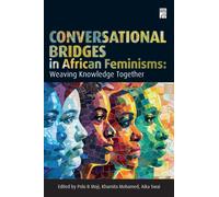 Conversational Bridges in African Feminisms : Weaving Knowledge Together