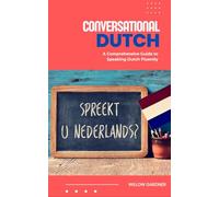 Conversational Dutch: A Comprehensive Guide to Speaking Dutch Fluently (World Languages)