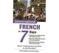 Conversational French in 7 Days (Conversational Languages in 7 Days)