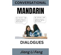 CONVERSATIONAL MANDARIN DIALOGUES: Over 50 Chinese Conversations and Short Stories (Conversational Chinese Dual Language Books)