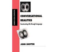 Conversational Realities: Constructing Life through Language (Inquiries in Social Construction series)