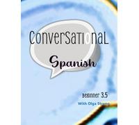 CONVERSATIONAL SPANISH: Beginner 3.5
